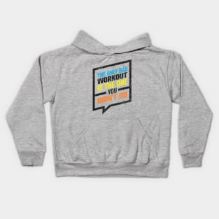 the only bad workout Kids Hoodie